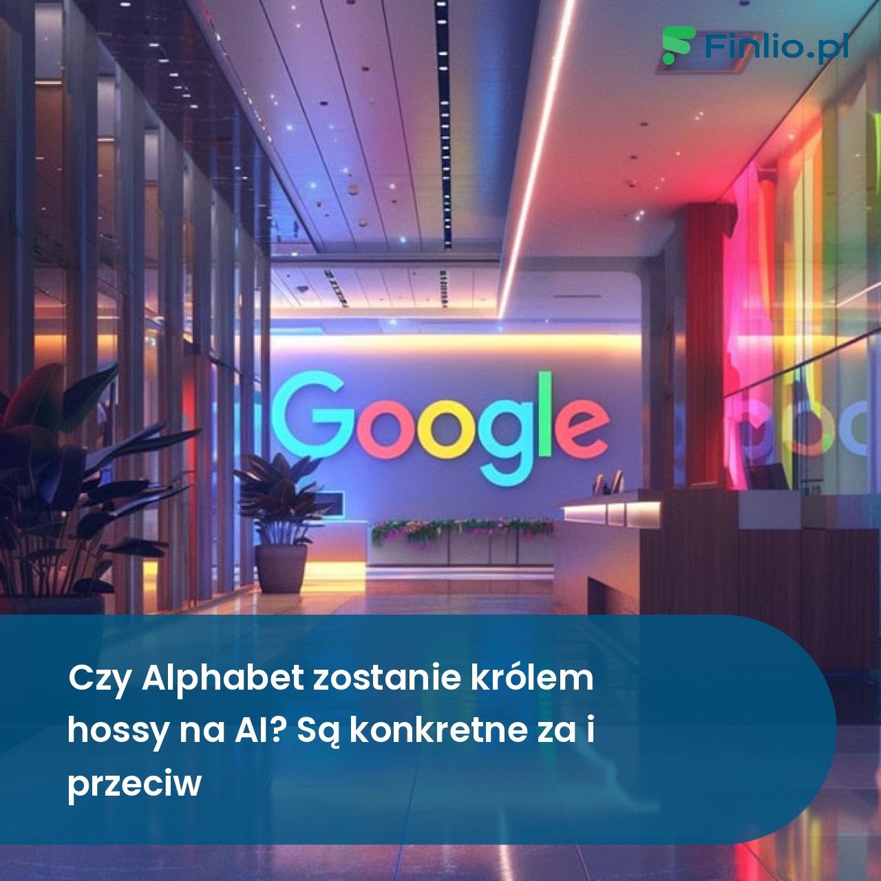 Czy Alphabet zostanie królem hossy na AI? Są konkretne za i przeciw