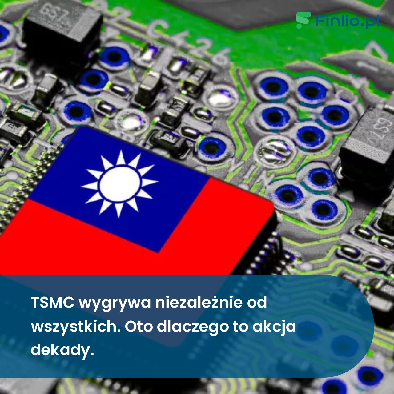 TSMC wygrywa niezależnie od wszystkich. Oto dlaczego to akcja dekady.