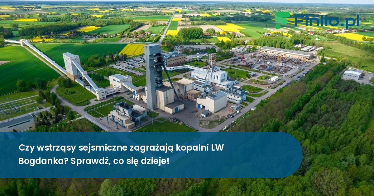 Czy wstrząsy sejsmiczne zagrażają kopalni LW Bogdanka? Sprawdź, co się dzieje!