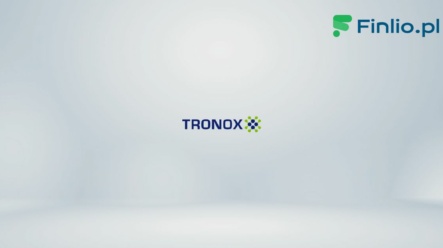 Akcje Tronox Holdings (TROX) – Notowania, aktualny kurs, wykres, jak kupić, dywidenda 2024